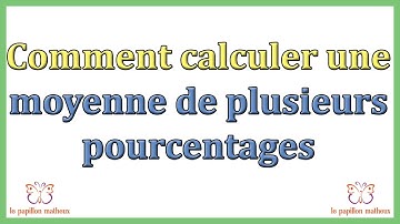 Comment calculer une moyenne de plusieurs pourcentages