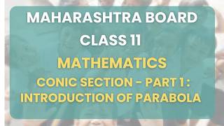 Class 11 | Math - Conic Section Part 1 : Introduction of Parabola | Maharashtra Board