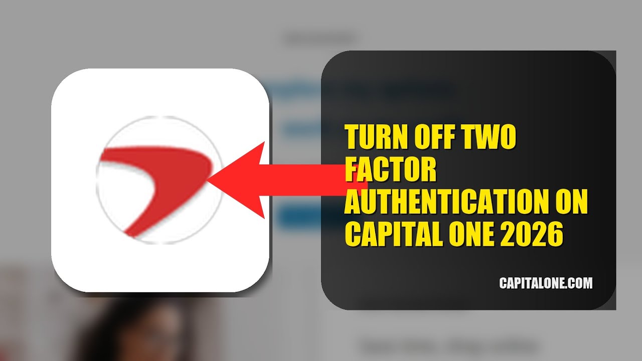 How To Turn Off Two Factor Authentication On Capital One 2026 (FULL TUTORIAL)