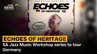 Echoes of Heritage: SA Jazz Music Workshop series to tour Germany