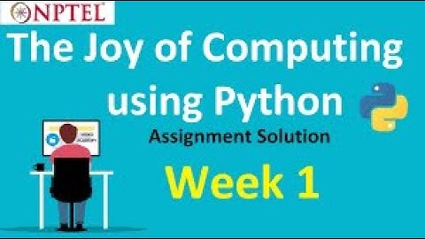 NPTEL » The Joy of Computing using Python | Week 1: Assignment-1 Solutions | 2021