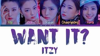 ITZY (있지) - WANT IT? | Color Coded Lyrics | Han/Rom/Eng