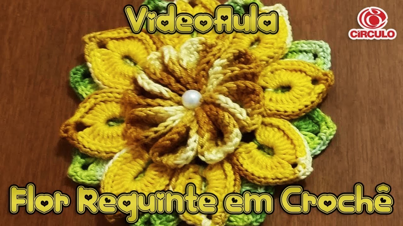 Flor Requinte em crochê