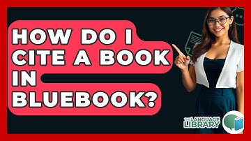 How Do I Cite A Book In Bluebook? - The Language Library