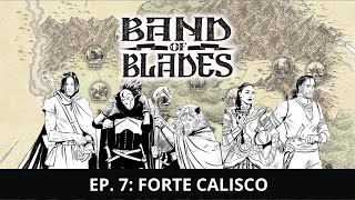Band of Blades Episodio 7 Forte Calisco
