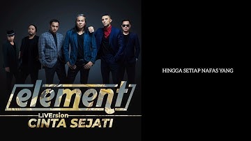 Element - "Cinta Sejati" - Liversion (Official Lyric Video)