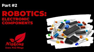 A Simple Guide to Electronics Components #Robotics #Part 2 #Introduction to electrical parts.