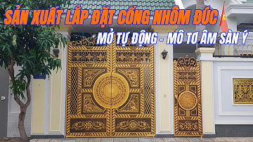Sản xuất lắp đặt cổng nhôm đúc - mở tự động mô tơ âm sàn ý