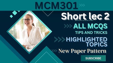 MCM301 Short Lecture 2_Highlighted Questions_MCM301short Lectures_Mid Term_Full Detail In Short Time