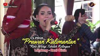 PRAWAN KALIMANTAN (COVER) - LANDUNG FEAT RENI OLIVIA / CS.PRGK CAMPURSARI GUNUNGKIDUL