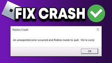 How to fix "Roblox Crash: An unexpected error occurred and Roblox needs to quit. We