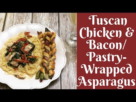 Come Cook With Me: Tuscan Chicken With Bacon & Pastry-Wrapped Asparagus