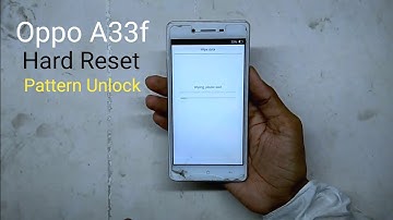 Oppo A33f Hard Reset Pin Unlock Pattern Unlock Done