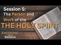 Session 5 тИЩ The Person And Work Of The Holy Spirit Session 5 тИЩ The Person And Work Of The Holy Spirit