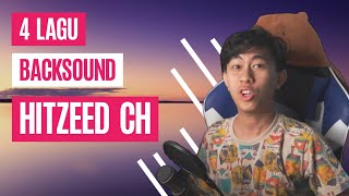 4 LAGU BACKSOUND YANG SERING HITZEED CH PAKAI!! DAN SEDANG KALIAN CARI!!