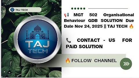 MGT502 Organizational Behavior || GDB SOLUTION || TAJ TECH 