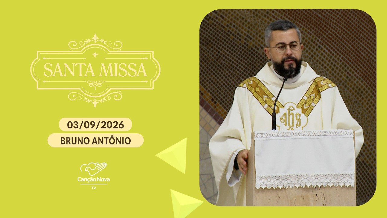 Homilia da Santa Missa - Padre Bruno Antônio (03/09/2026)
