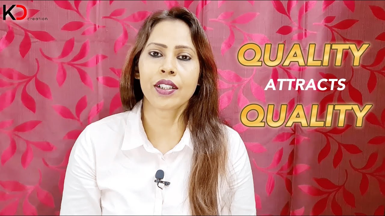 Quality attracts Quality YouTube