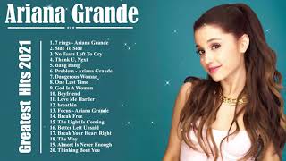 Ariana Grande Greatest Hits Full Album 2021 | Ariana Grande Best Songs Playlist 2021