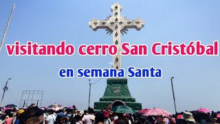 CAMINANDO DESDE EL CENTRO DE LIMA HASTA CERRO SAN CRISTÓBAL EN SEMANA SANTA.DÍA 15 DE ABRIL DE 2022