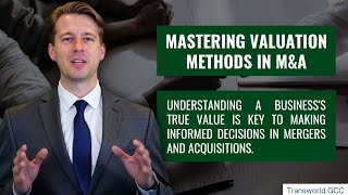 Mastering Valuation Methods in M&A