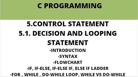 5.CONTROL STATEMENT || 5.1. DECISION AND LOOPING| STATEMENT|| INTRODUCTION||SYNTAX||FLOWCHART ||IOE
