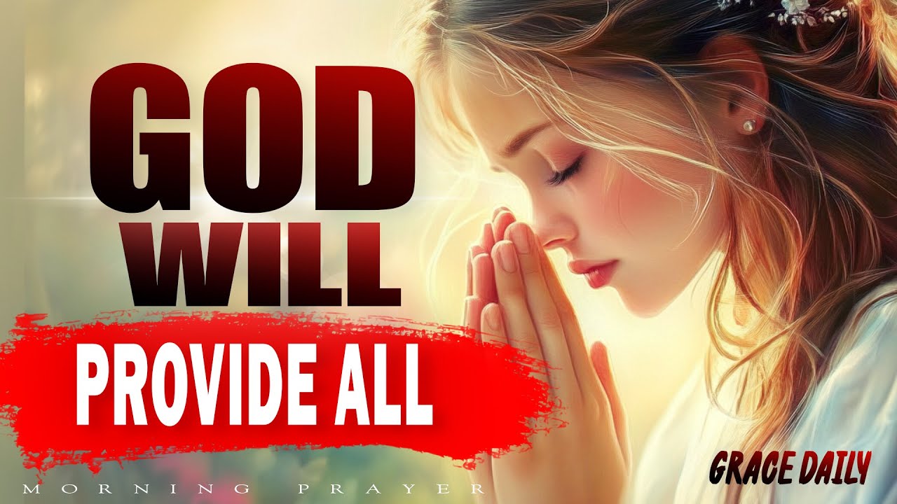 Trust God’s Provision Today | Blessed Prayer for Daily Needs | Morning Prayer