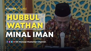 Hubbul Wathan Minal Iman - KH Marzuqi Mustamar