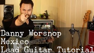 Danny Worsnop - Mexico - Lead Guitar Tutorial