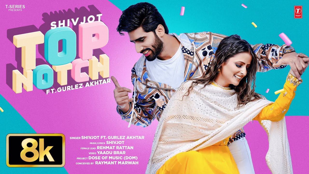 TOP NOTCH FULL SONG 8K | SHIVJOT | VIRAL PUNJABI SONGS 2025