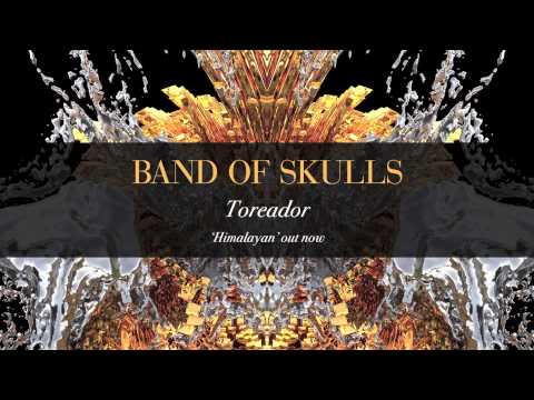 video - Band Of Skulls - Toreador