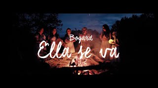Video thumbnail of "Ella se va - Bogard (Video Oficial)"