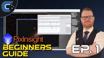Beginners Guide to Pixinsght - Pixinsght Episode 1