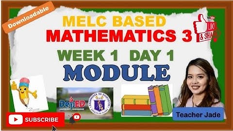 MELC BASED| MATH 3|  MODULE| WK 1 |DAY 1