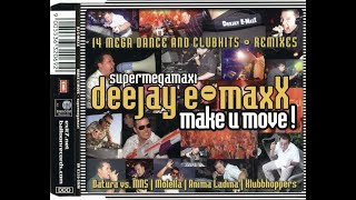 DJ E-Maxx – Make U Move (Supermegamaxi)