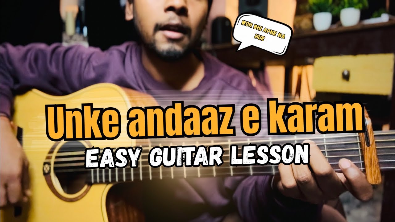 Unke Andaaz-e-Karam Guitar Tutorial | Easy Chords & Strumming Pattern | Guitar Lesson for Beginners