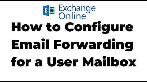 7. Configure email forwarding for a mailbox in Exchange Online