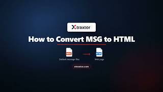 How to Convert MSG to HTML File in Bulk | Xtraxtor