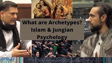 What are Archetypes? Psychology & Islam (2020)