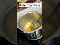 Butter Popcorn 🍿#snackstime #kitchen