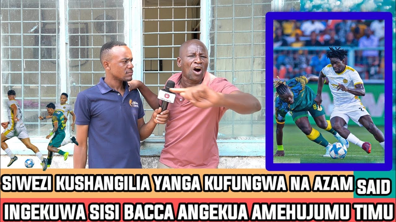 MZEE SAID | SIWEZI KUSHANGILIA YANGA KUFUNGWA NA AZAM | BBC WANAKUJA KUHAKIKISHA KWELI WAMEFUNGWA