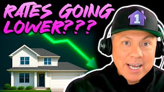 Rates Going Lower???
Rates Going Lower??? Rates Going Lower???