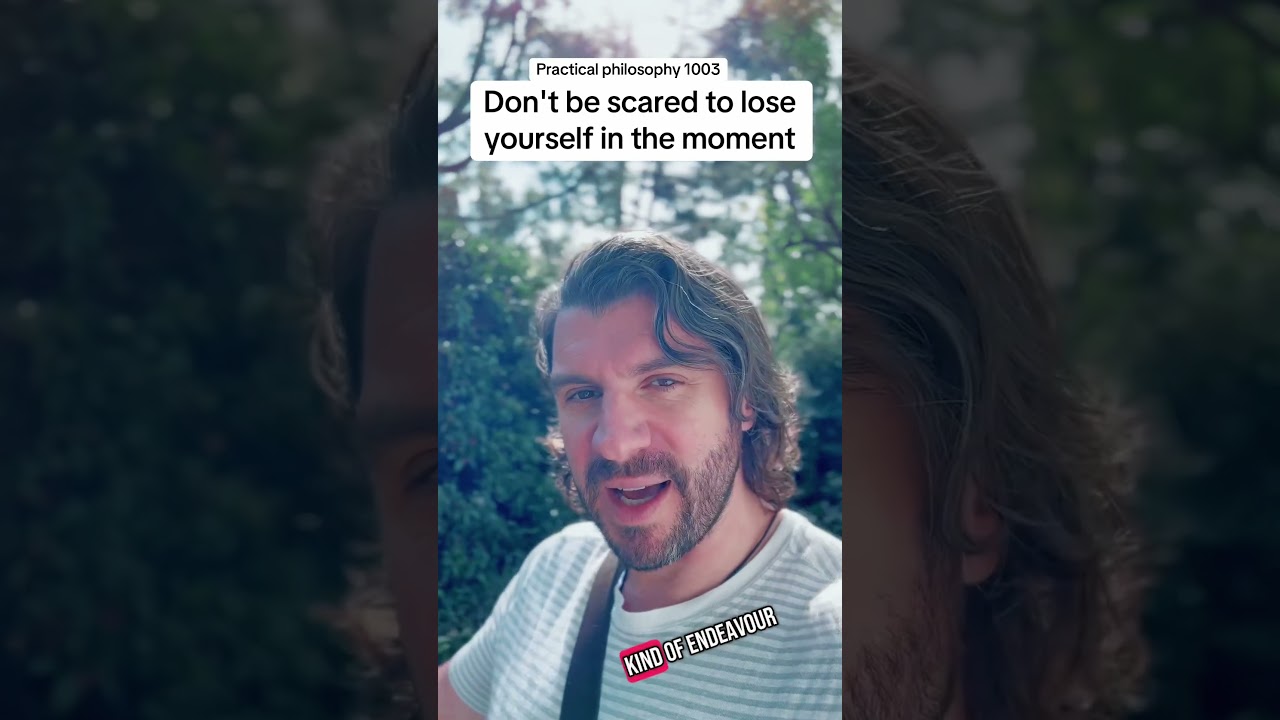 Don't be scared to lose yourself in the moment 