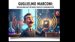 Guglielmo Marconi: The Genius Who Connected the World | Amazing Story of Wireless Communication
