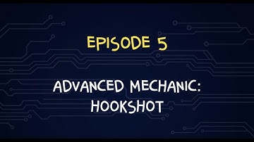 Episode 5 - Advanced Mechanic Hookshot