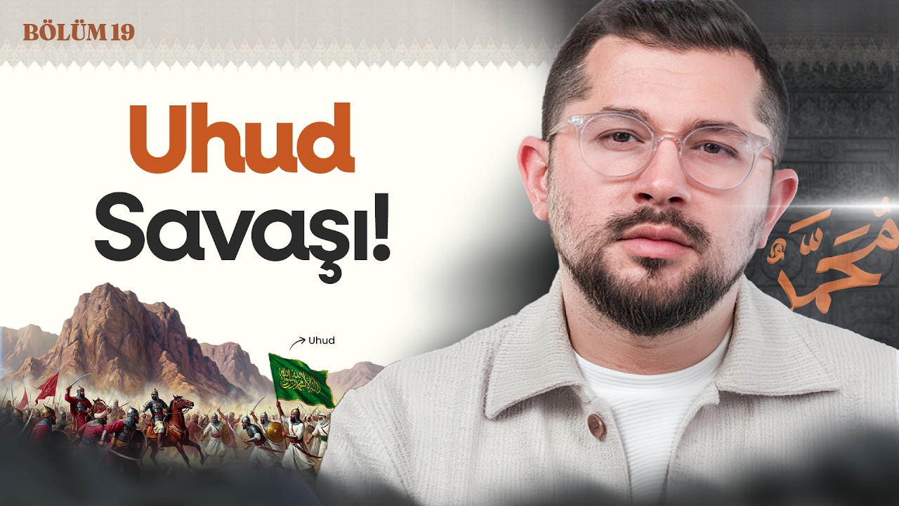 Uhud Savaşı | Hz. Muhammed'in (sav) Hayatı | B19