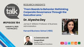 Beyond the Boardroom: Executive Behavior & Governance Explained | Dr. Aiyesha Dey