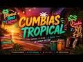 🌴 Cumbias Tropicales para Bailar Toda la Noche 🔥 Ritmo, Sabor y Alegría Latina 💃🕺
