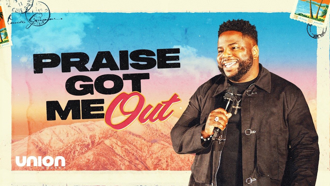 Praise Got Me Out | Pastor Brian Bullock | Union Church Charlotte