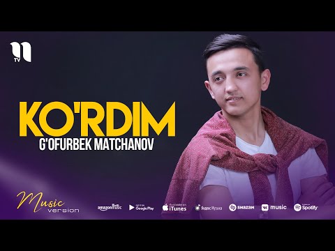 G'ofurbek Matchanov — Ko'rdim (audio 2021)